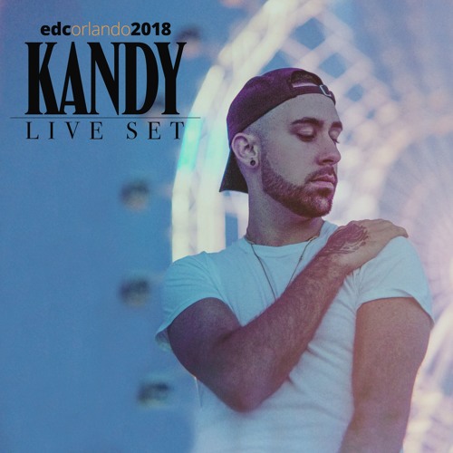 KANDY - EDC ORLANDO LIVE 2018