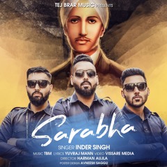 Sarabha - Inder Singh Ft.TBM & Yuvraj Mann