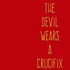 Last Kiss - The Devil Wears A Crucifix