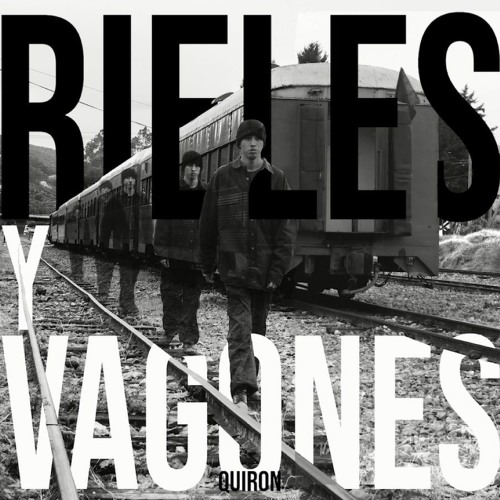 Quiron - Rieles Y Vagones