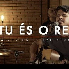 Tu és o Rei - Pr. W Junior