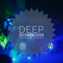 deep decompression: irgendwo closing 2018