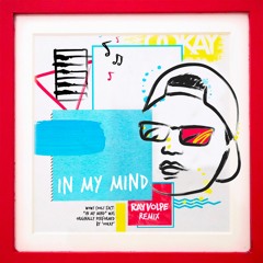 Ookay - In My Mind (Ray Volpe Remix)