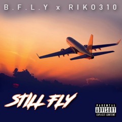 BFLY - Still Fly Feat Riko310