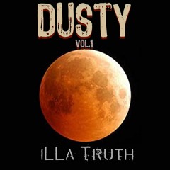 iLLa Truth -- DUSTY
