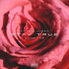 Stay True (prod. XanGang)