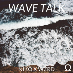 Wave Talk ft. WZRD (Prod. CMB)