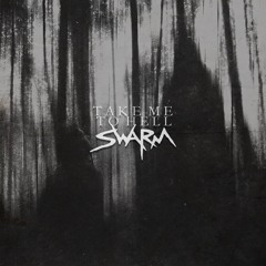 SWARM - Take Me To Hell