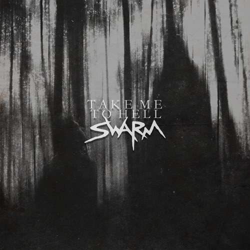 SWARM - Take Me To Hell