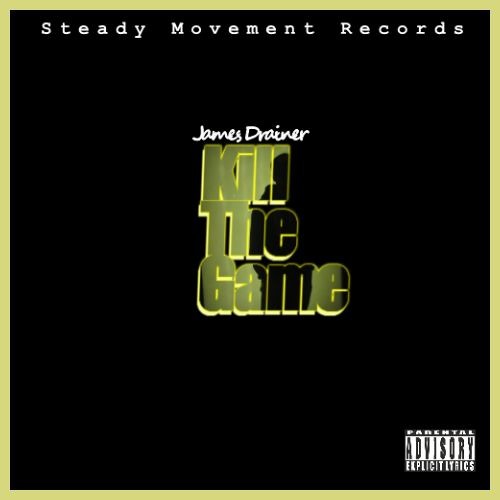 James Drainer - Kill The Game (Prod. Josh Petruccio)