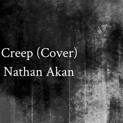 Creep (Cover) - Nathan Akan