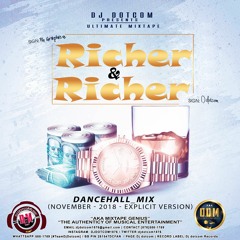 DJ DOTCOM_PRESENTS_RICHER & RICHER_DANCEHALL_MIX (NOVEMBER - 2018 - EXPLICIT VERSION)
