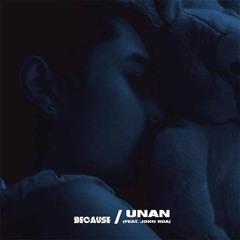 Unan - Because (feat. John Roa)
