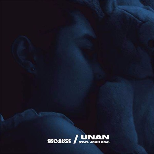 Unan - Because (feat. John Roa)