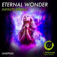 OUT NOW!!! [UNIEP060] Eternal Wonder - Infinite Dream (Preview)