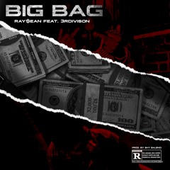 "Big Bag Feat". 3rdivison Prod. By Shy Balenci
