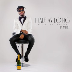 Half As Long (Twice As Bright) (Prod. Yondo)