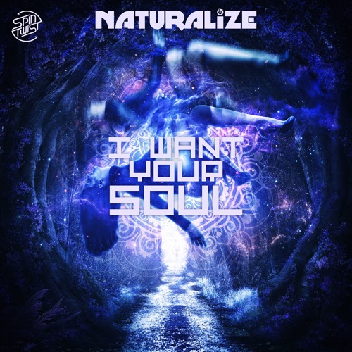 Naturalize - I Want Your Soul (Preview) Out Now @ Spin twist Rec