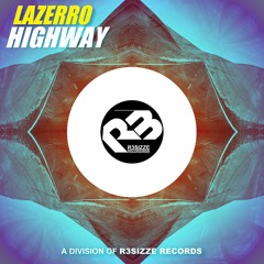 Lazerro - Highway (Original Mix) OUT NOW