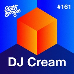 SlothBoogie Guestmix #161 - DJ Cream