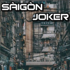 #SàiGòn - Joker
