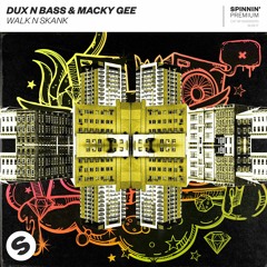 Dux N Bass & Macky Gee - Walk N Skank [OUT NOW]