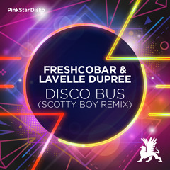 Freshcobar & Lavelle Dupree - Disco Bus (Scotty Boy Remix)