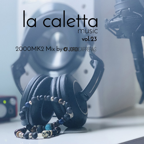 LA CALETTA MUSIC vol.23 - 2000-Mk2 Mix by Jordi Carreras