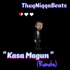 ThuqNiqqaBeats - Kasa Magun (Remake)