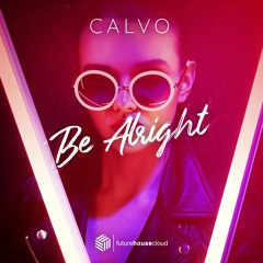 CALVO - Be Alright