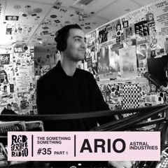 Ario (Astral Industries) _ The Something Something on Red Light Radio #35 pt. 1