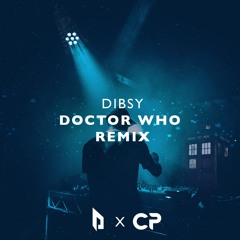 Doctor Who Theme (Dibsy Remix)