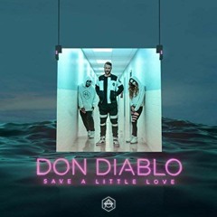 Don Diablo - Save A Little Love (Tommy X Remmix)