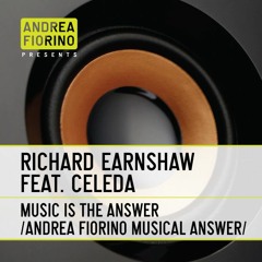 Richard Earnshaw feat. Celeda - Music Is The Answer (Andrea Fiorino Musical Answer) * FREE DL *