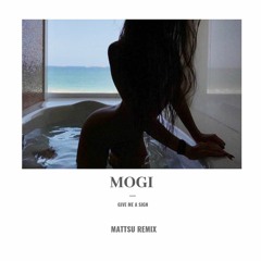 MOGI - Give Me A Sign (Mattsu Deep Remix)