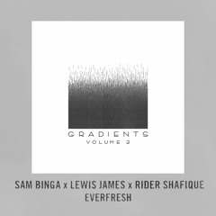 Sam Binga x Rider Shafique x Lewis James - Everfresh - Astrophonica [Gradients 2]