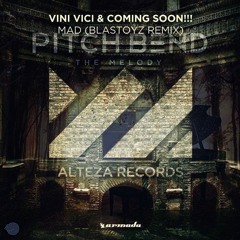 Coming Soon!!! , Vini Vici , Pitch Bend & Blastoyz - The Mad Melody ( Feddy Mashup )