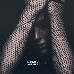 Hannah Wants - Mixtape 1118