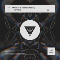 Milhøuse & Madness Factory - Reverie (OUT NOW)
