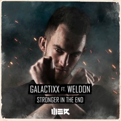 Galactixx Ft. Weldon - Stronger In The End