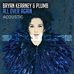 Bryan Kearney & Plumb - All Over Again (Acoustic Mix) [Set Rip]