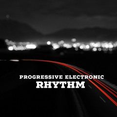 Progressive Electronic Rhythm