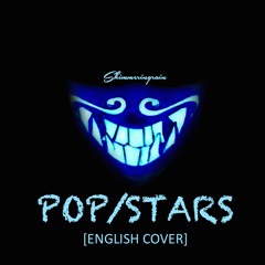 [English Cover]K/DA - POP/STARS by Shimmeringrain