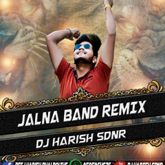 Jalna Band Remix By Dj Harish Sdnr
