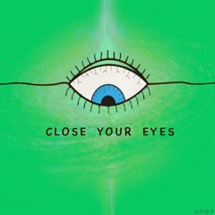 Close Your Eyes