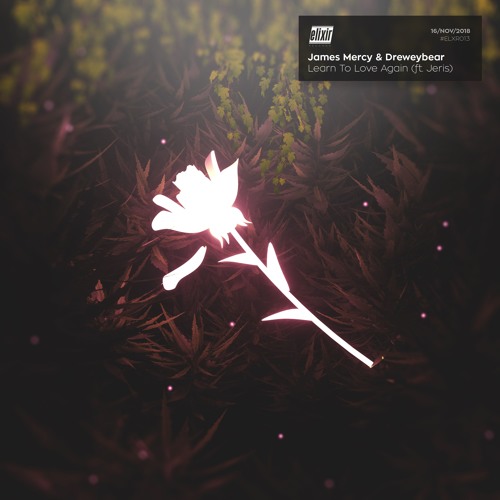 James Mercy, Dreweybear - Learn To Love Again (ft. Jeris)