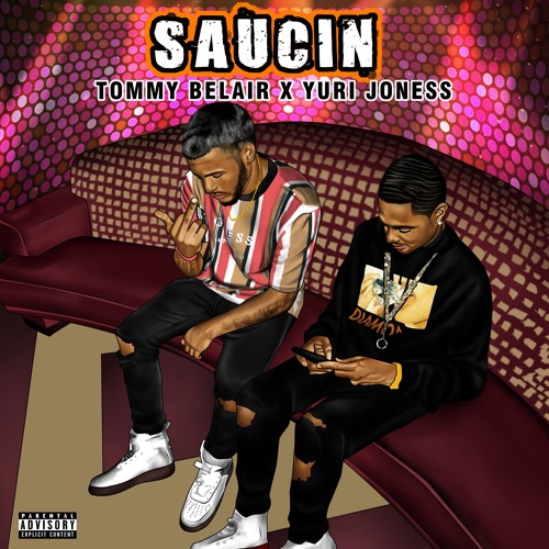 "Saucin" - Tommy Belair x Yuri Joness (prod. Cormill)