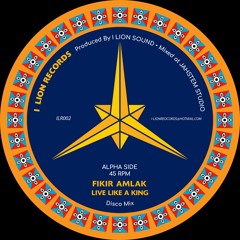 FIKIR AMLAK & RAS DIVARIUS - LIVE LIKE A KING /// I LION RECORDS ILR002
