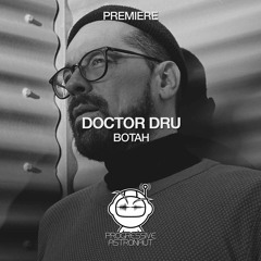 PREMIERE: Doctor Dru - Botah (Original Mix) [Jeudi]