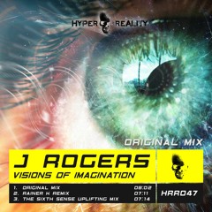 J Rogers - Visions Of Imagination (Original Mix) OUT NOW!!!